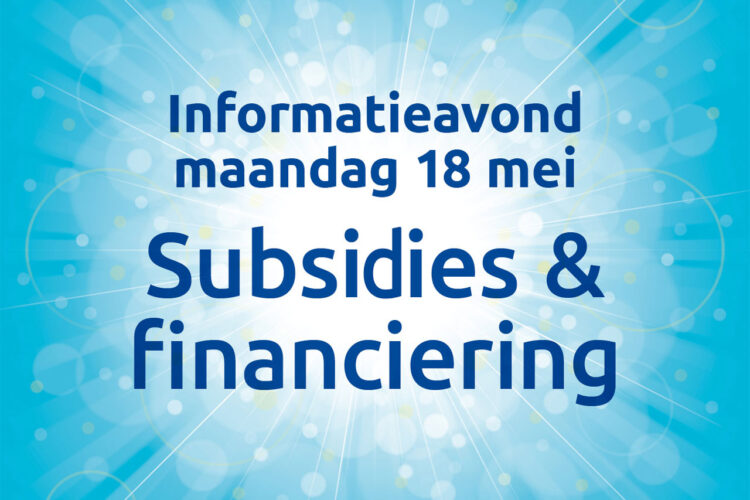 Informatieavond subsidies en financiering 